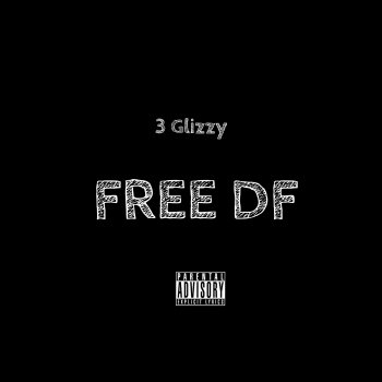 3 Glizzy Free Df