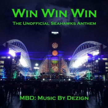 MBD Win Win Win (The Unofficial Seahawks Anthem)