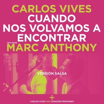 Carlos Vives feat. Marc Anthony Cuando Nos Volvamos a Encontrar - Versión Salsa