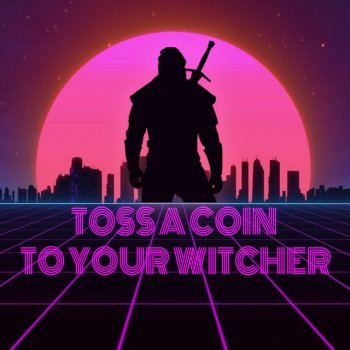 Dimi Kaye Toss a Coin to Your Witcher [Instrumental] - Synthwave Version