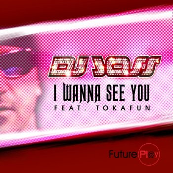 Dj Joss feat. Tokafun I Wanna See You (Radio Edit)