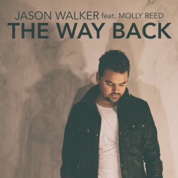 Jason Walker feat. Molly Reed The Way Back
