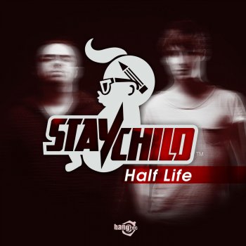 Stay Child Half Life (Radio Edit)