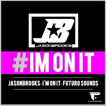 Jason Brooks I'm On It (Instrumental Mix)