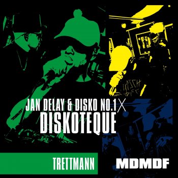 Jan Delay feat. Disko No.1 & Trettmann Diskoteque: MDMDF (feat. Trettmann)