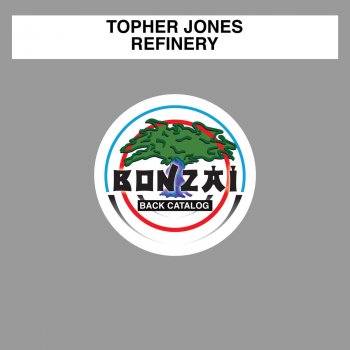 Topher Jones Refinery - Original Mix