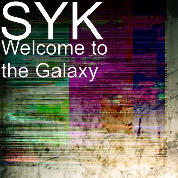 SYK Welcome to the Galaxy