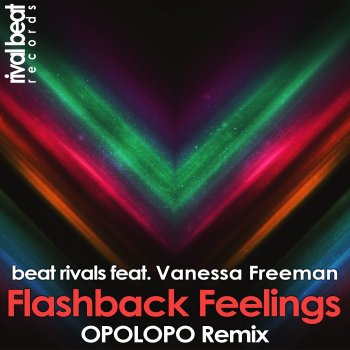 Beat Rivals Flashback Feelings (Opolopo Remix Radio Edit) [feat. Vanessa Freeman]