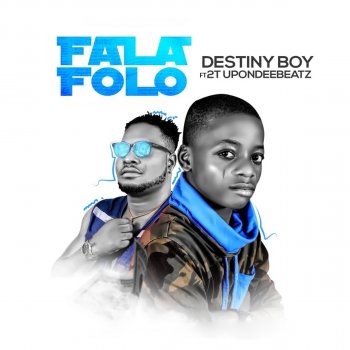 Destiny Boy feat. 2T UPONDEEBEATZ Fala Folo