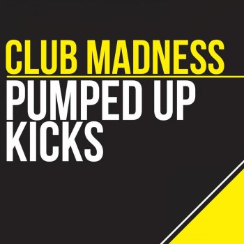 Club Madness Pumped Up Kicks (Smithee Remix Edit)