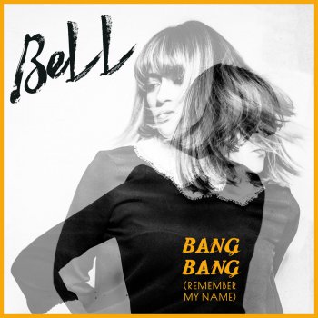 BeLL Bang Bang (Remember My Name)