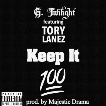 G. Twilight feat. Tory Lanez Keep It a Hunned (feat. Tory Lanez)