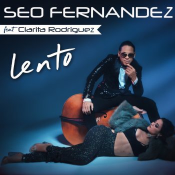 Seo Fernandez feat. Clarita Rodriguez Lento