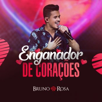 Bruno Rosa Enganador de Corações - Ao Vivo