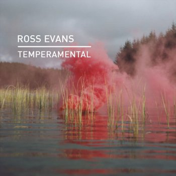 Ross Evans Temperamental