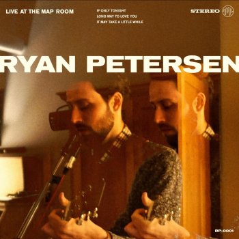Ryan Petersen It May Take a Little While (Live)