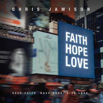 Chris Jamison Faith Hope Love