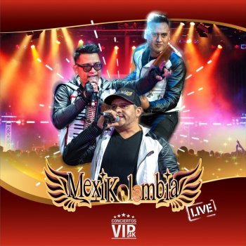Mexikolombia Pero No Te Vayas (Live)