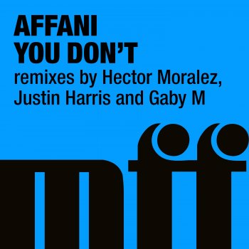 Affani feat. Justin Harris You Don't - Justin Harris Remix