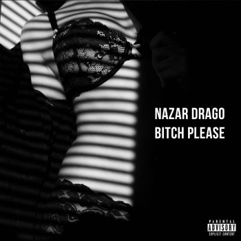 Nazar Drago Bitch Please (feat. Yourgirllacy)