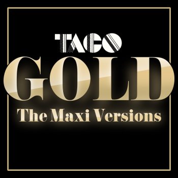 Taco Got to Be Your Lover - Maxi Version