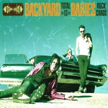 Backyard Babies Bombed (Out Of My Mind)