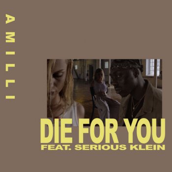 Amilli feat. Serious Klein Die for You