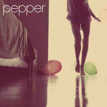 Pepper Come and Get Me