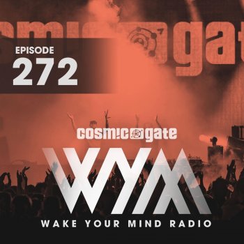 Cosmic Gate Wake Your Mind Intro (Wym272)