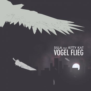 Silla Vogel flieg (feat. Kitty Kat)