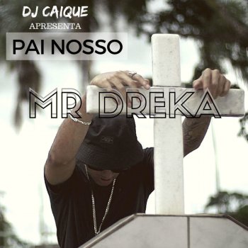 DJ Caique feat. Mr. Dreka Pai Nosso