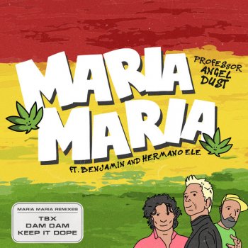 Professor Angel Dust María María (Keep It Dope Remix) [feat. Benjamin & Hermano Ele]