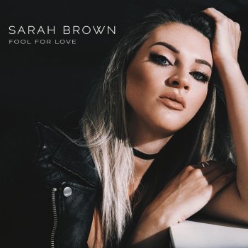 SARAH BROWN Fool for Love
