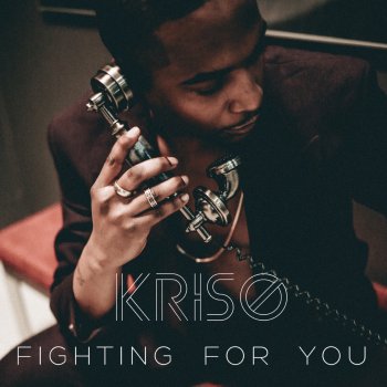 KrisO Fighting For You