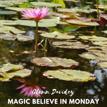 Glenn Davidey Magic Believe In Monday