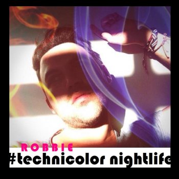 Robbie Technicolor Nightlife