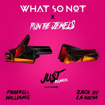 Run The Jewels JU$T (feat. Pharrell Williams & Zack de la Rocha) [Remix]