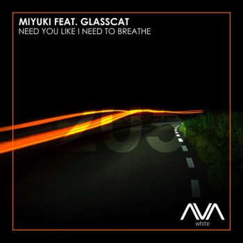 Miyuki feat. glasscat Need You Like I Need To Breathe