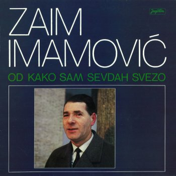 Zaim Imamović Boluje Mi Moja Draga