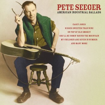 Pete Seeger On Top of Our Old Smoky