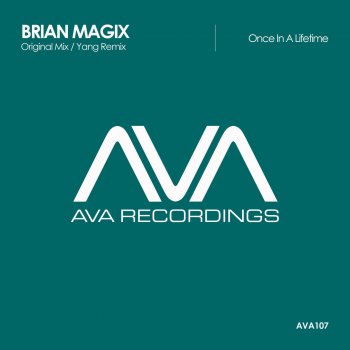 Brian Magix Once in a Lifetime - Original Mix