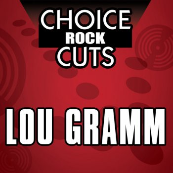 Lou Gramm Don't You Know Me My Friend