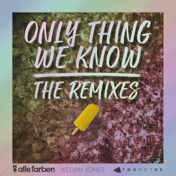 Alle Farben feat. Younotus & Kelvin Jones Only Thing We Know (ALIGEE Remix)