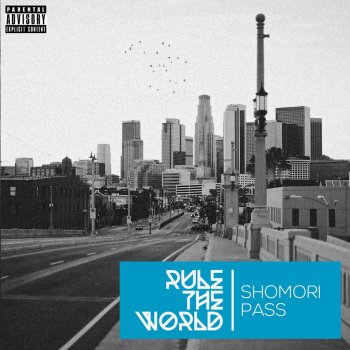 Shomori Pass feat. Rakaa & Shane Trace Rule the World (feat. Rakaa & Shane Trace)