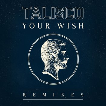 Talisco Your Wish (Wankelmut Remix)
