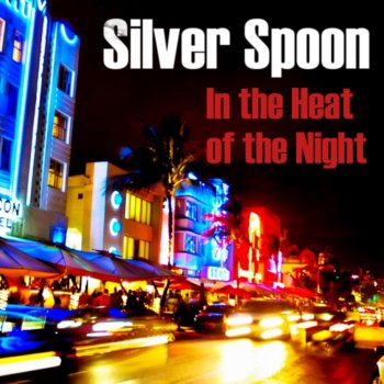 Silver Spoon In the Heat of the Night