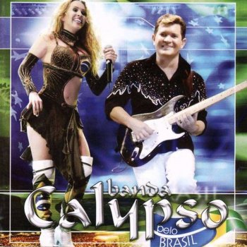 Banda Calypso Calypso pelo Brasil - Ao Vivo