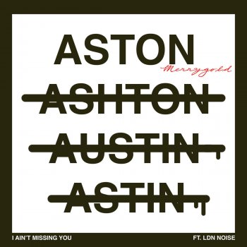 Aston Merrygold feat. LDN NOISE I Ain't Missing You