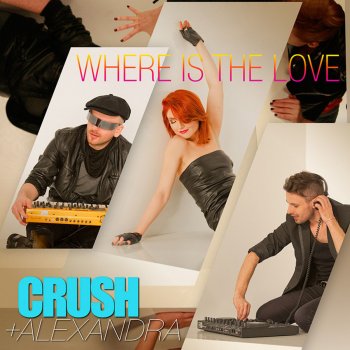 Alexandra Ungureanu feat. Crush Where Is The Love