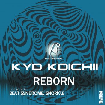 Kyo Koichii Reborn - Original Mix